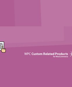 WPC Custom Related Products for WooCommerce【关联产品编辑插件】