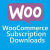 WooCommerce Subscription Downloads【订阅用户下载资源插件】